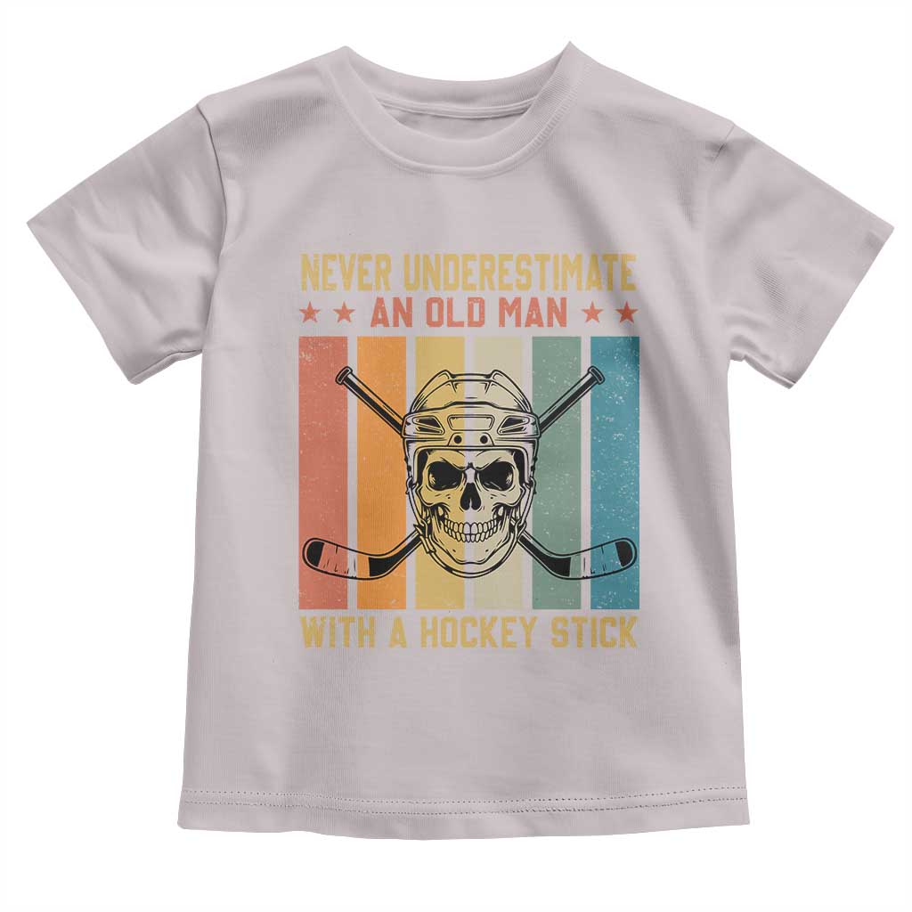 Retro Ice Hockey Player Toddler T Shirt Funny Never Underestimate An Old Man TS12 Ice Gray Print Your Wear