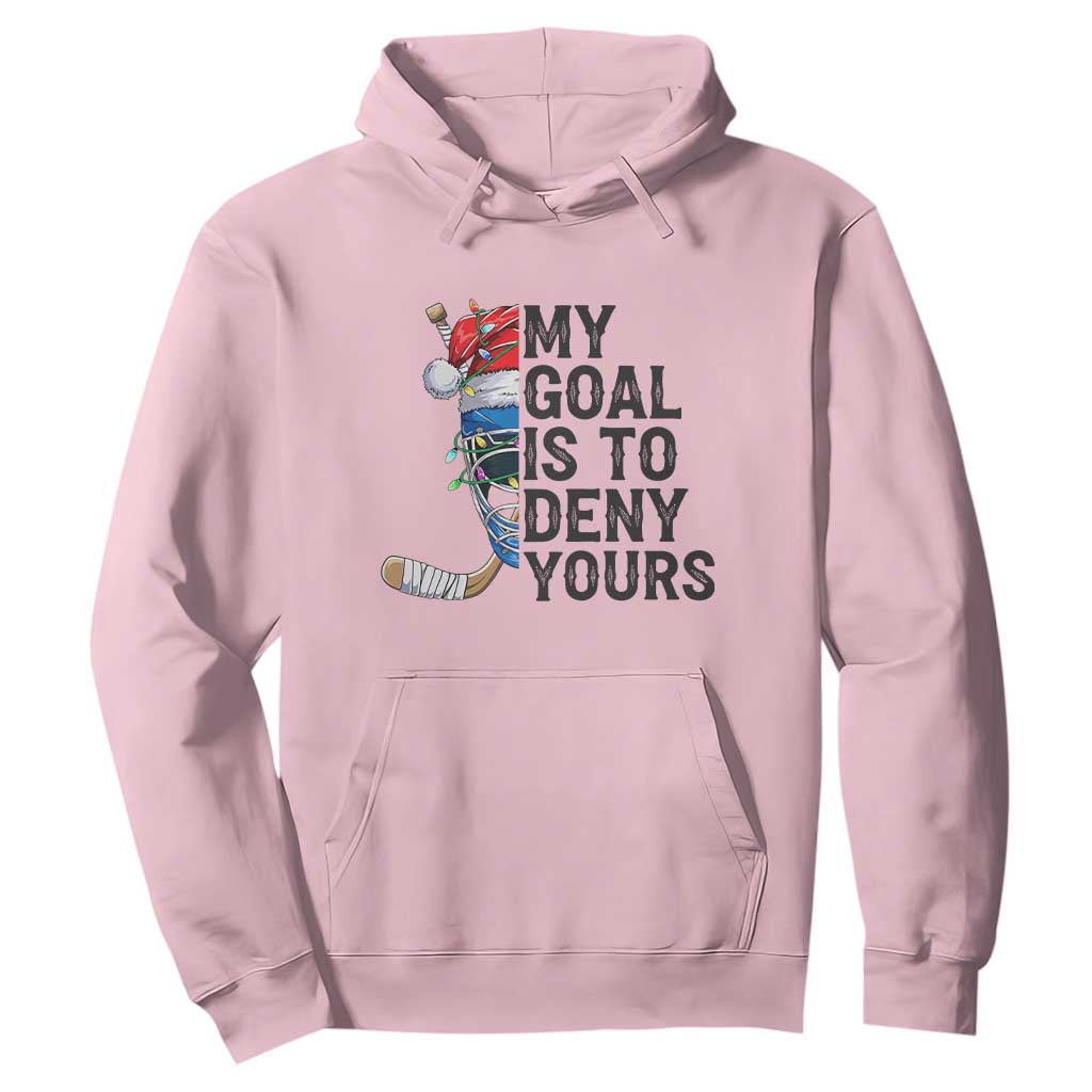My Goal Is To Deny Yours Hoodie Ice Hockey Helmet Christmas Gift TS12 Light Pink Print Your Wear