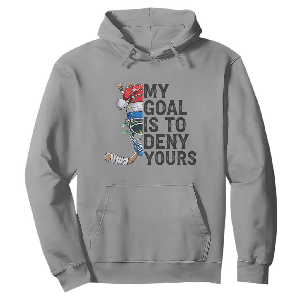 My Goal Is To Deny Yours Hoodie Ice Hockey Helmet Christmas Gift TS12 Sport Gray Print Your Wear