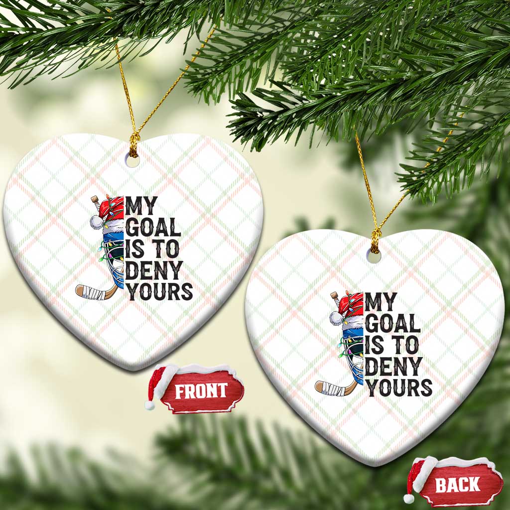 My Goal Is To Deny Yours Ceramic Ornament Ice Hockey Helmet Christmas Gift TS12 Print Your Wear