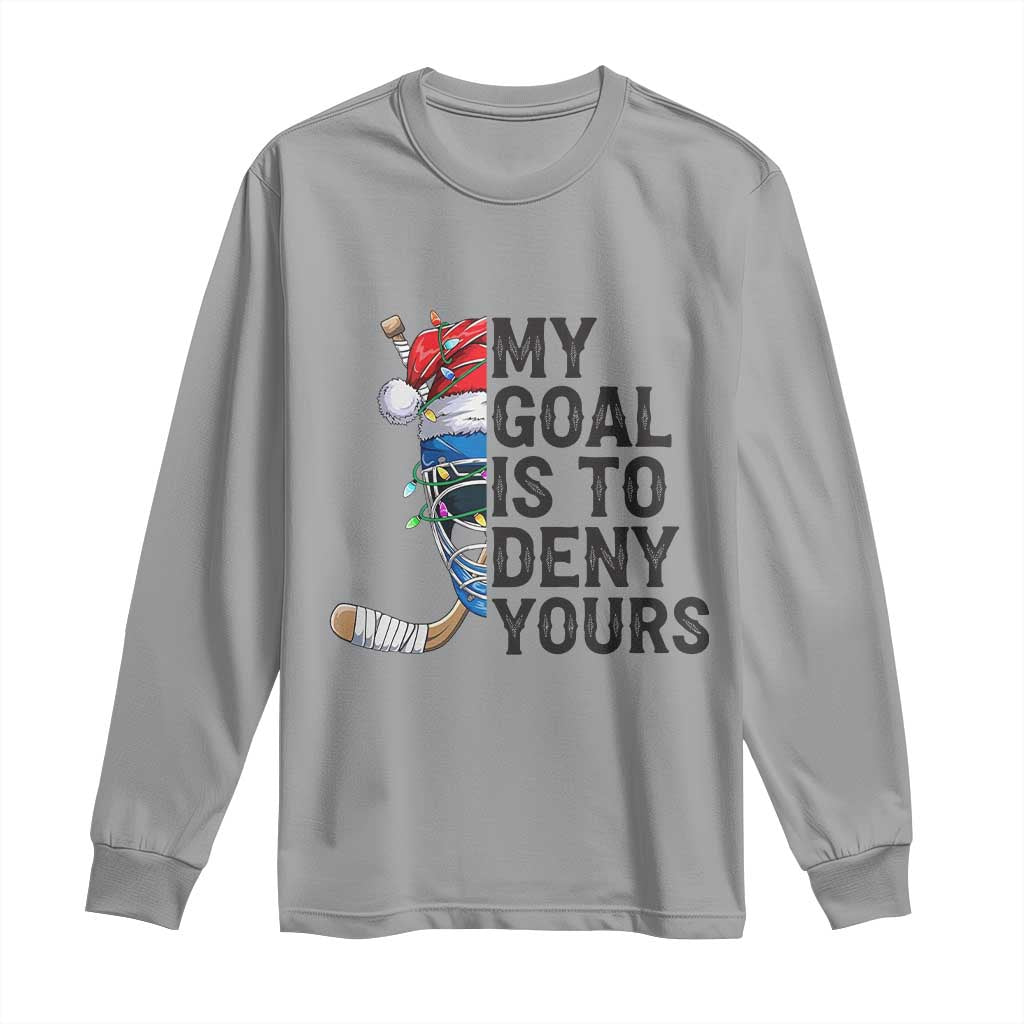 My Goal Is To Deny Yours Long Sleeve Shirt Ice Hockey Helmet Christmas Gift TS12 Sport Gray Print Your Wear