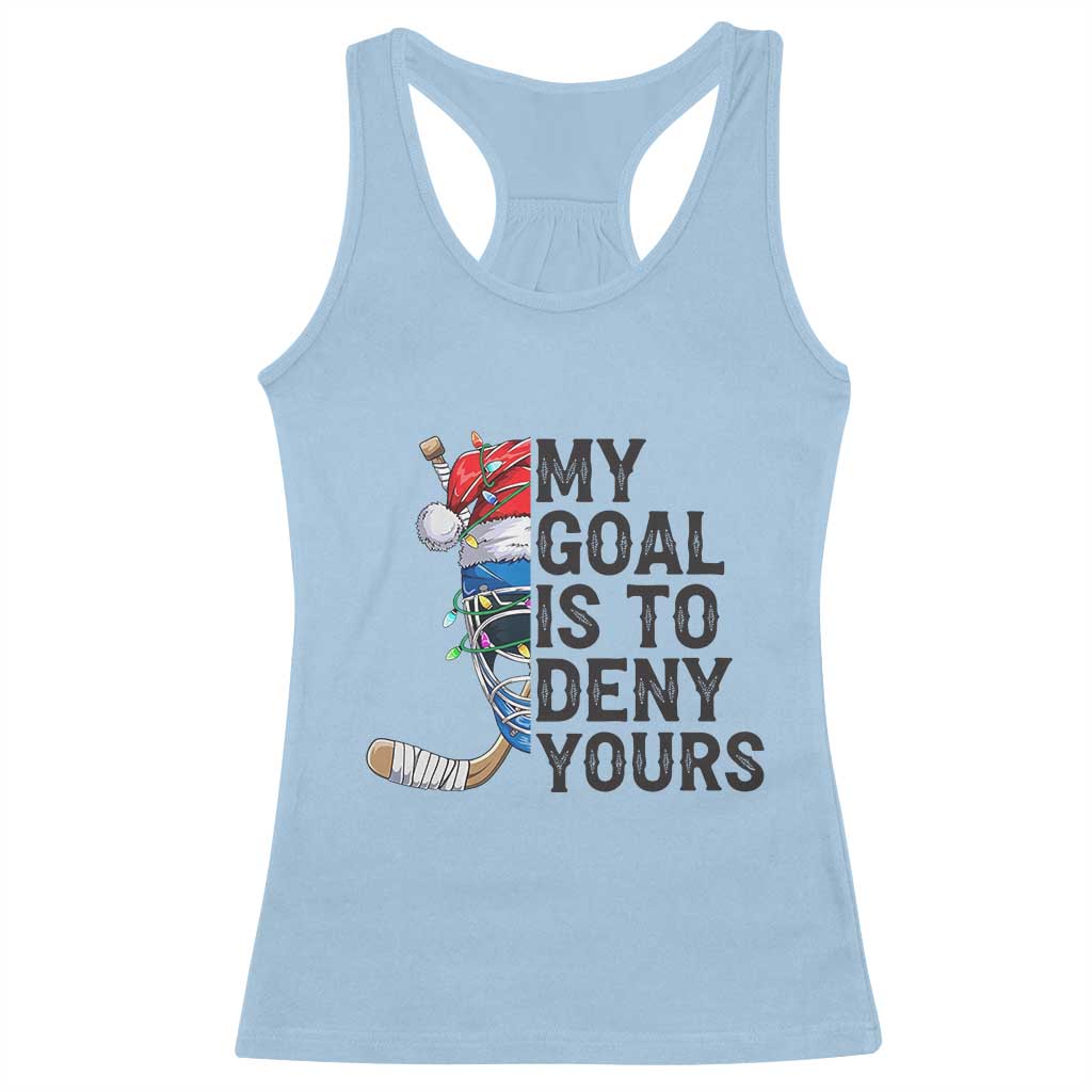 My Goal Is To Deny Yours Racerback Tank Top Ice Hockey Helmet Christmas Gift TS12 Light Blue Print Your Wear
