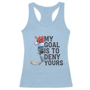 My Goal Is To Deny Yours Racerback Tank Top Ice Hockey Helmet Christmas Gift TS12 Light Blue Print Your Wear