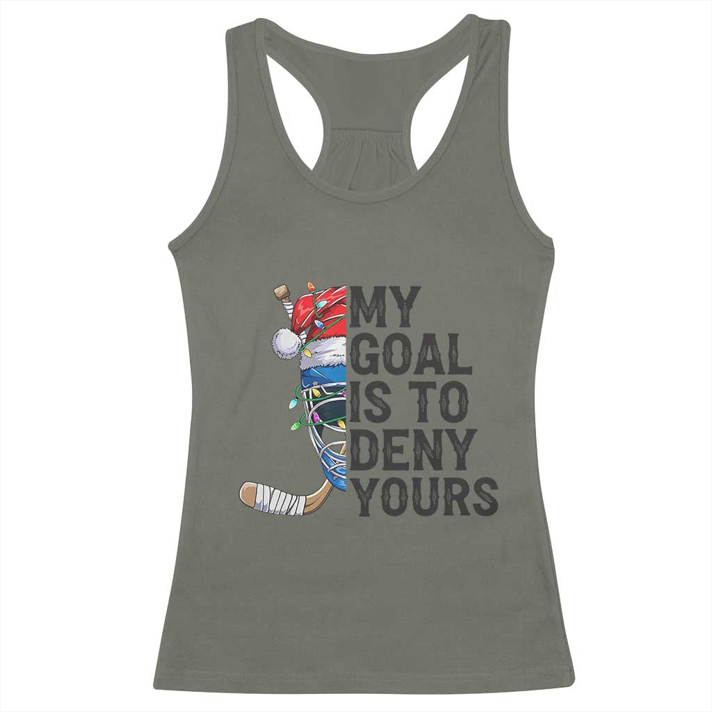 My Goal Is To Deny Yours Racerback Tank Top Ice Hockey Helmet Christmas Gift TS12 Military Green Print Your Wear