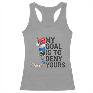 My Goal Is To Deny Yours Racerback Tank Top Ice Hockey Helmet Christmas Gift TS12 Sport Gray Print Your Wear