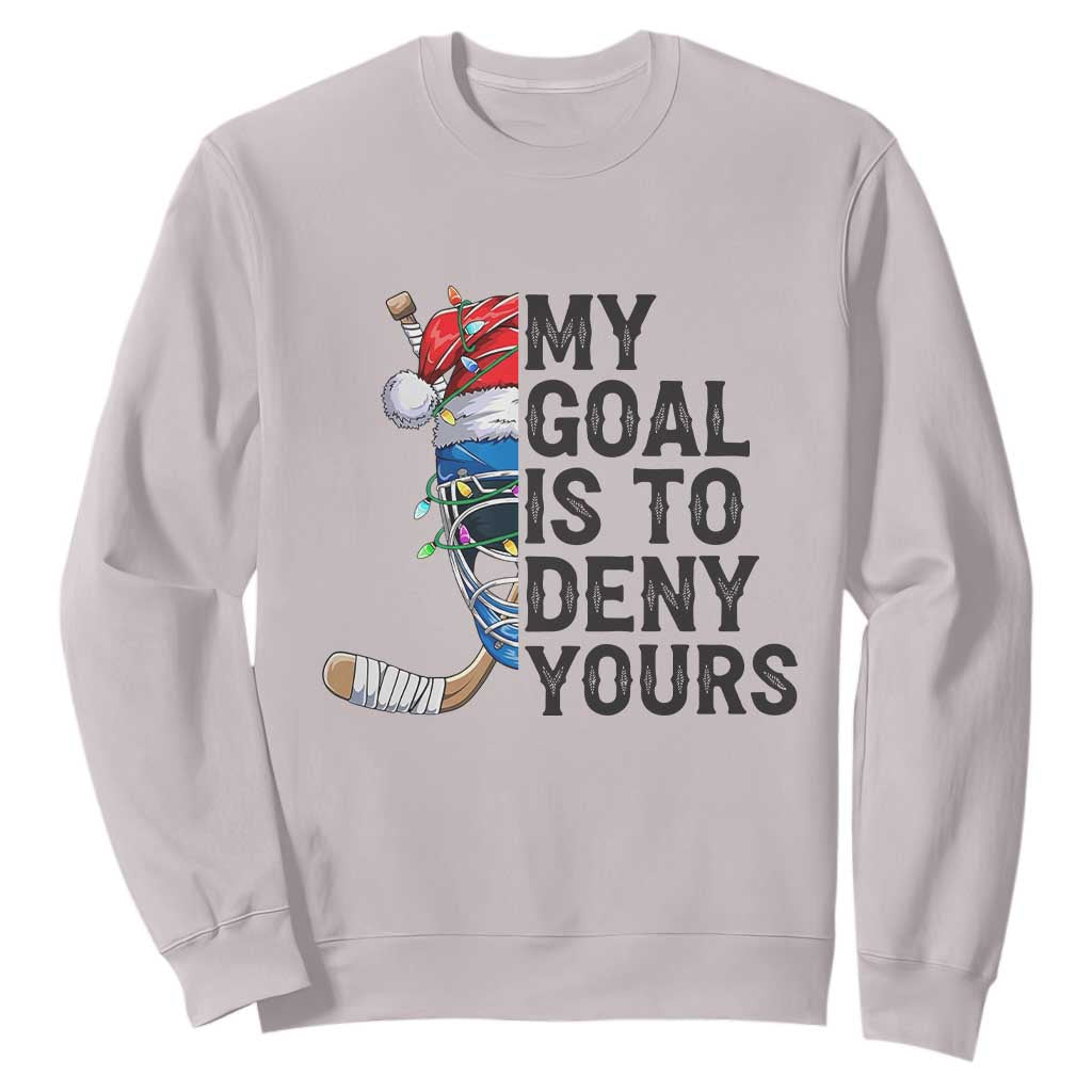 My Goal Is To Deny Yours Sweatshirt Ice Hockey Helmet Christmas Gift TS12 Ice Gray Print Your Wear