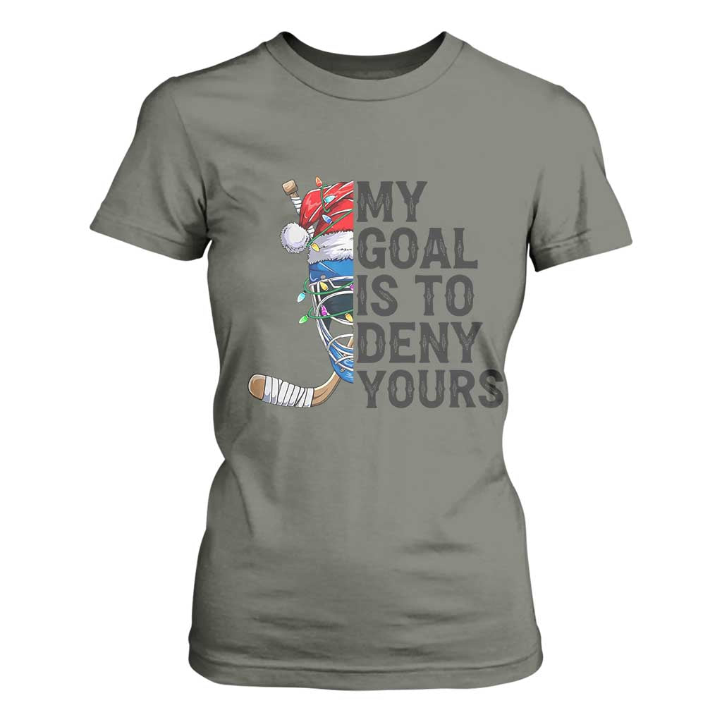 My Goal Is To Deny Yours T Shirt For Women Ice Hockey Helmet Christmas Gift TS12 Military Green Print Your Wear