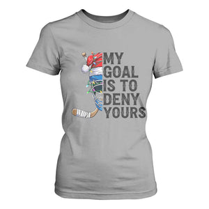 My Goal Is To Deny Yours T Shirt For Women Ice Hockey Helmet Christmas Gift TS12 Sport Gray Print Your Wear