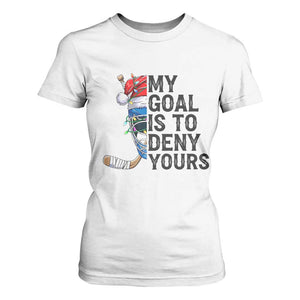 My Goal Is To Deny Yours T Shirt For Women Ice Hockey Helmet Christmas Gift TS12 White Print Your Wear