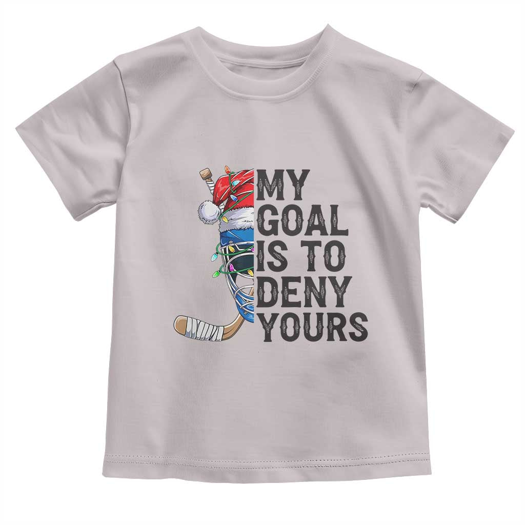 My Goal Is To Deny Yours Toddler T Shirt Ice Hockey Helmet Christmas Gift TS12 Ice Gray Print Your Wear