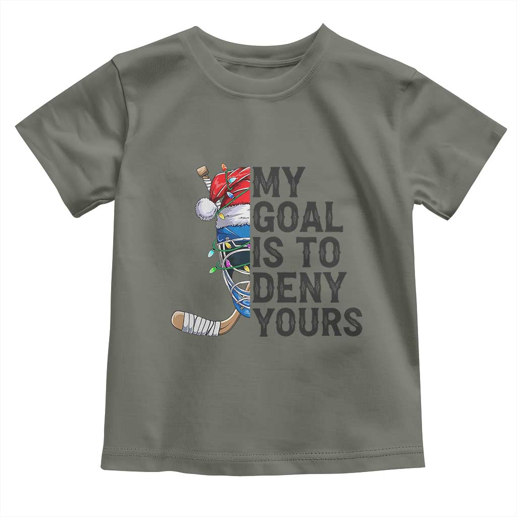 My Goal Is To Deny Yours Toddler T Shirt Ice Hockey Helmet Christmas Gift TS12 Military Green Print Your Wear