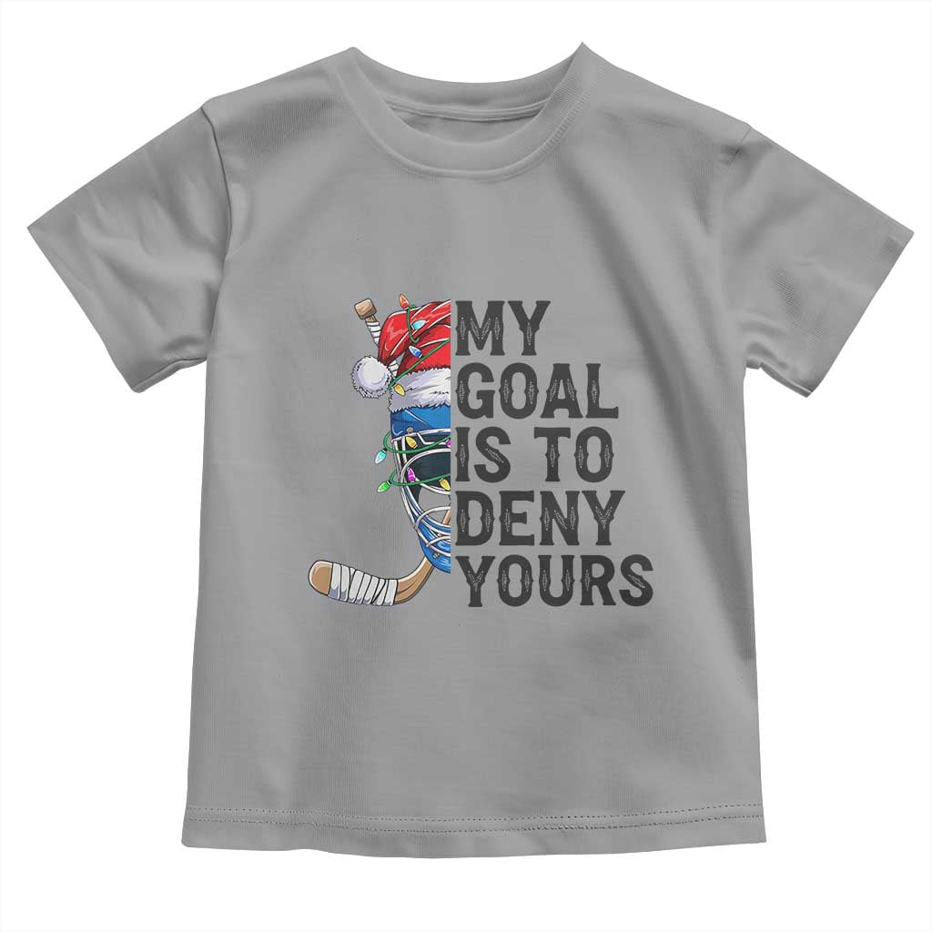 My Goal Is To Deny Yours Toddler T Shirt Ice Hockey Helmet Christmas Gift TS12 Sport Gray Print Your Wear