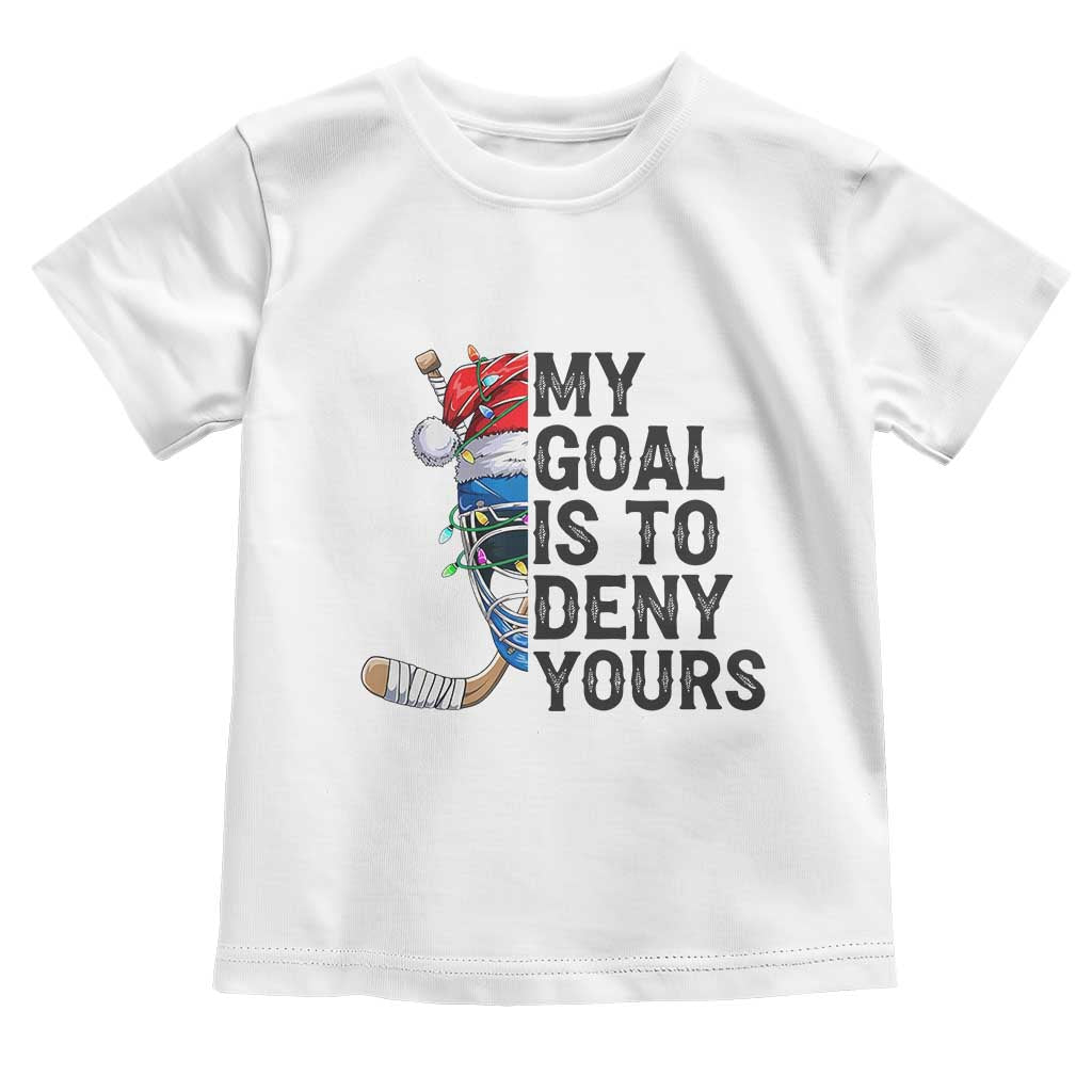 My Goal Is To Deny Yours Toddler T Shirt Ice Hockey Helmet Christmas Gift TS12 White Print Your Wear