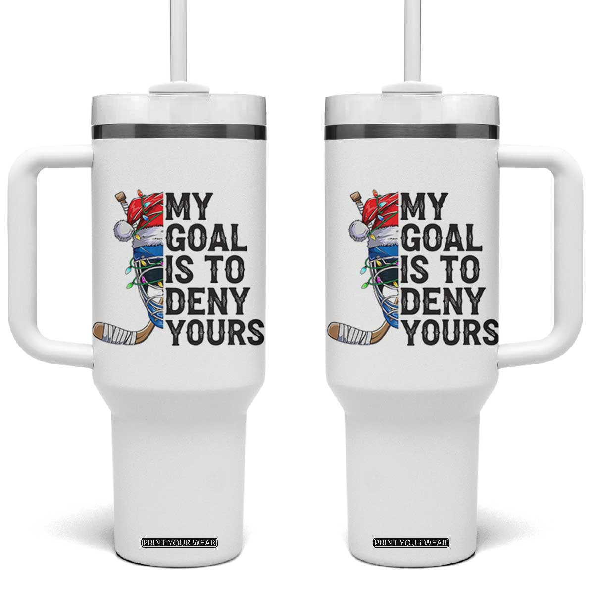 My Goal Is To Deny Yours Tumbler With Handle Ice Hockey Helmet Christmas Gift TS12 One Size: 40 oz White Print Your Wear