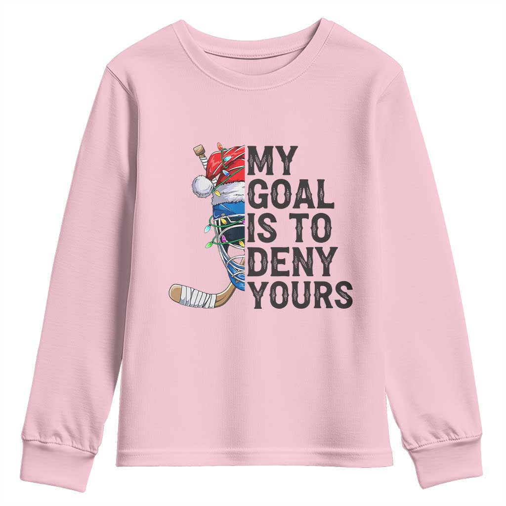 My Goal Is To Deny Yours Youth Sweatshirt Ice Hockey Helmet Christmas Gift TS12 Light Pink Print Your Wear