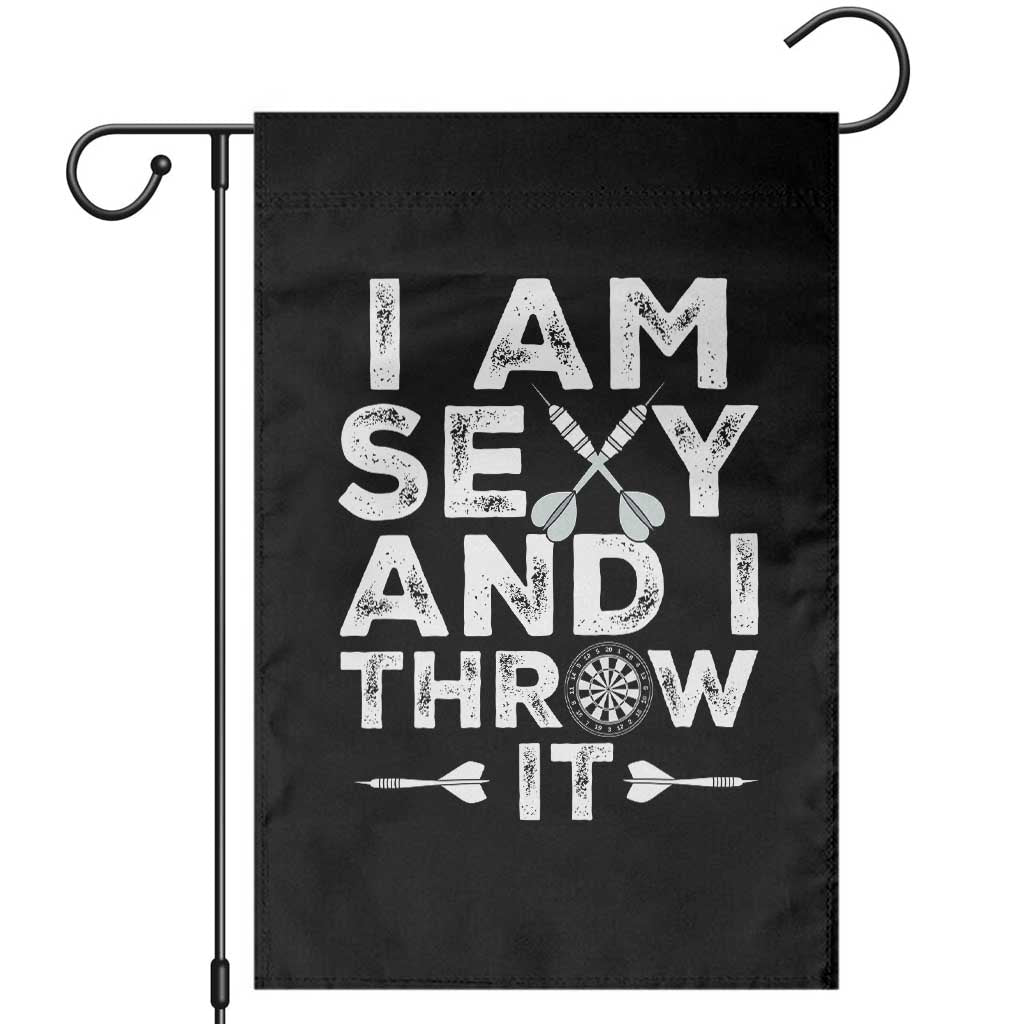 Funny Sexy Dart Player Joke Garden Flag I Am Sexy And I Throw It TS12 Black Print Your Wear