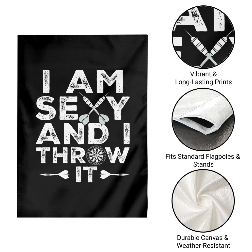 Funny Sexy Dart Player Joke Garden Flag I Am Sexy And I Throw It TS12 Print Your Wear