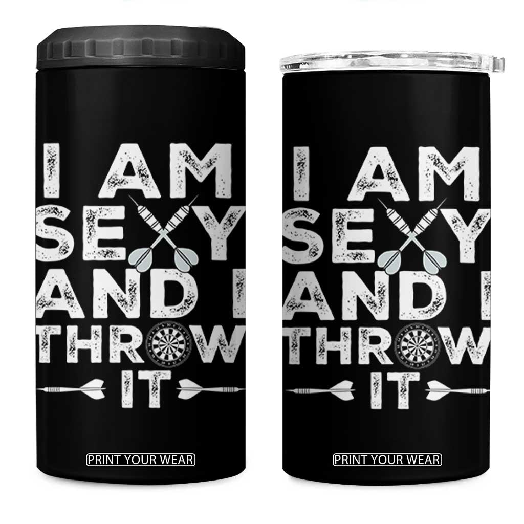 Funny Sexy Dart Player Joke 4 in 1 Can Cooler Tumbler I Am Sexy And I Throw It TS12 One Size: 16 oz Black Print Your Wear