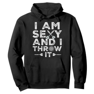 Funny Sexy Dart Player Joke Hoodie I Am Sexy And I Throw It TS12 Black Print Your Wear