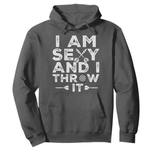 Funny Sexy Dart Player Joke Hoodie I Am Sexy And I Throw It TS12 Dark Heather Print Your Wear