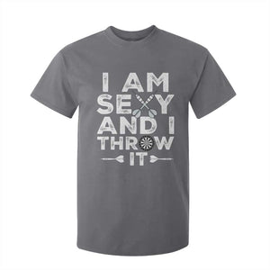Funny Sexy Dart Player Joke T Shirt For Kid I Am Sexy And I Throw It TS12 Charcoal Print Your Wear