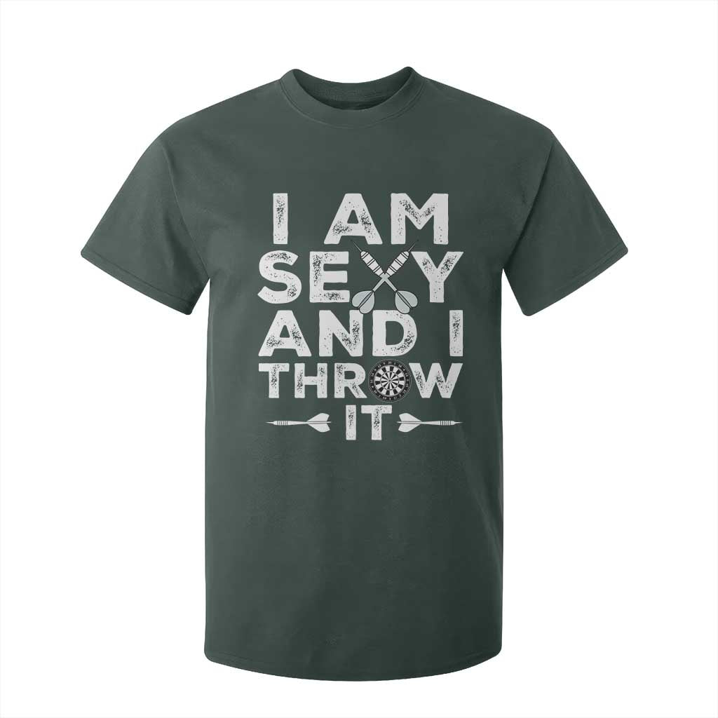 Funny Sexy Dart Player Joke T Shirt For Kid I Am Sexy And I Throw It TS12 Dark Forest Green Print Your Wear