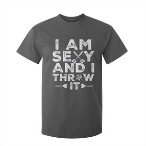 Funny Sexy Dart Player Joke T Shirt For Kid I Am Sexy And I Throw It TS12 Dark Heather Print Your Wear