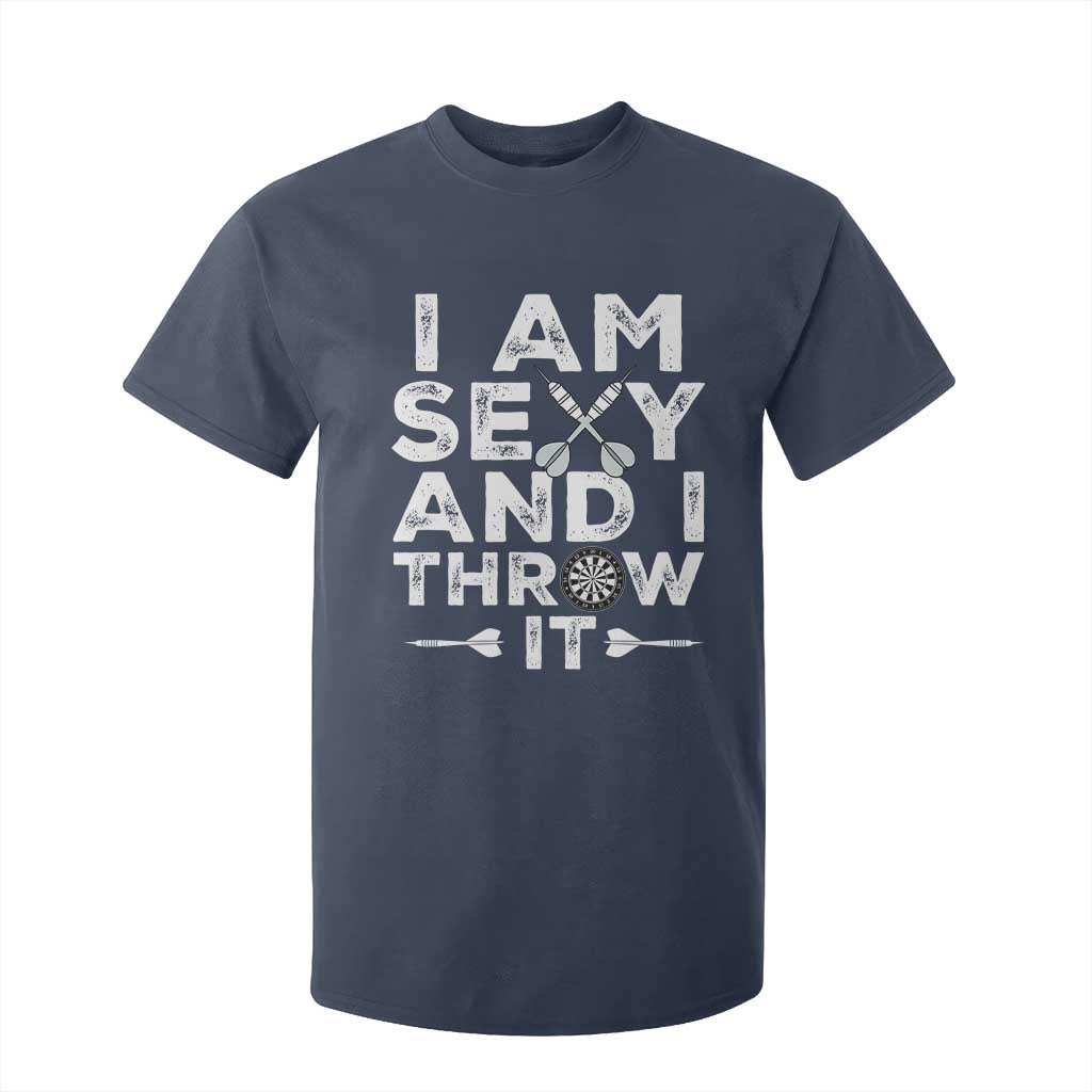 Funny Sexy Dart Player Joke T Shirt For Kid I Am Sexy And I Throw It TS12 Navy Print Your Wear