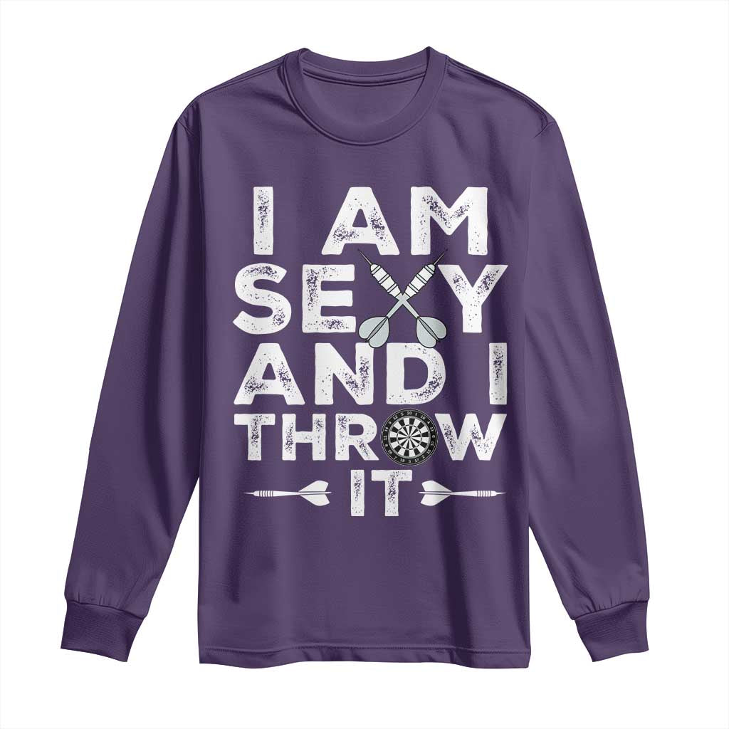 Funny Sexy Dart Player Joke Long Sleeve Shirt I Am Sexy And I Throw It TS12 Purple Print Your Wear