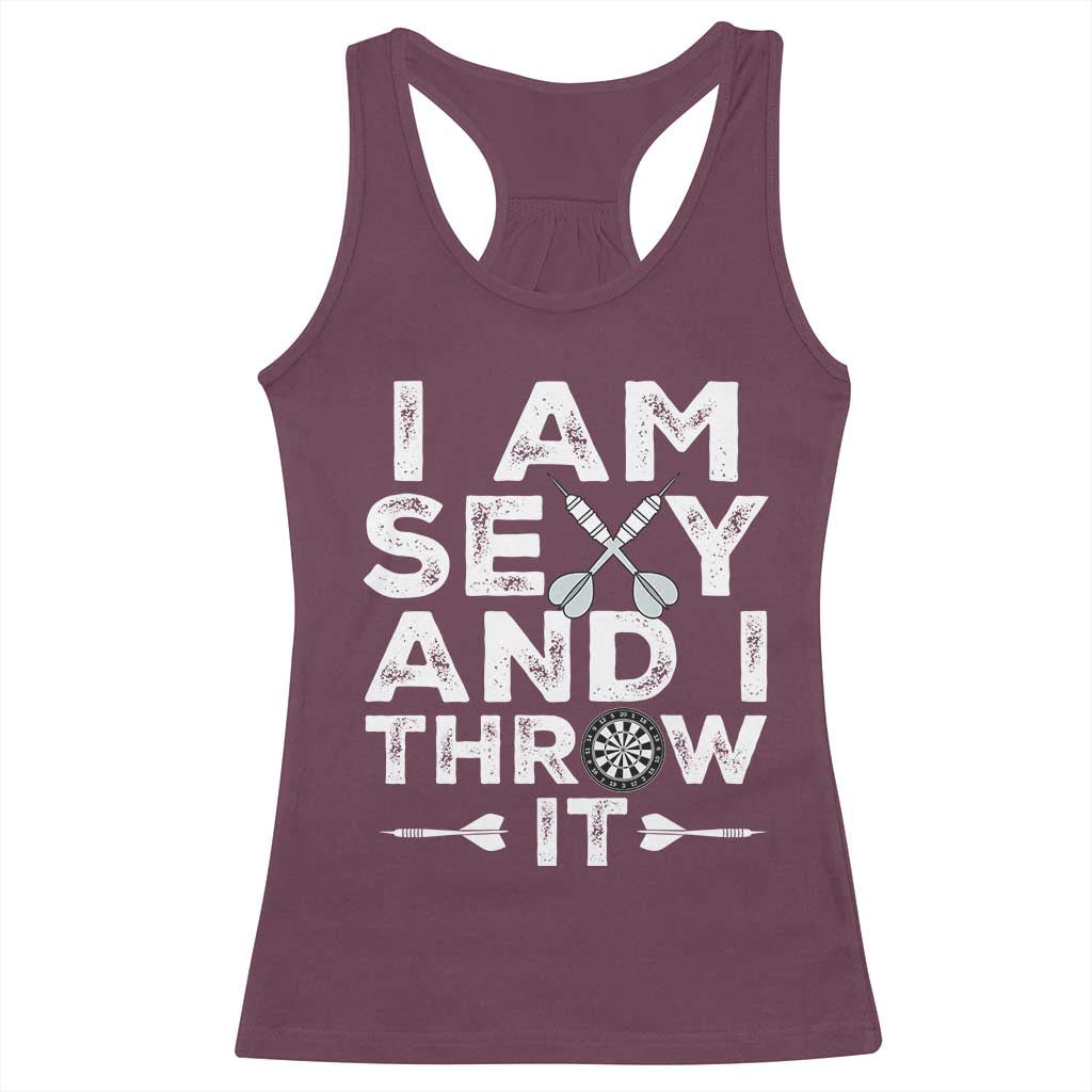 Funny Sexy Dart Player Joke Racerback Tank Top I Am Sexy And I Throw It TS12 Maroon Print Your Wear
