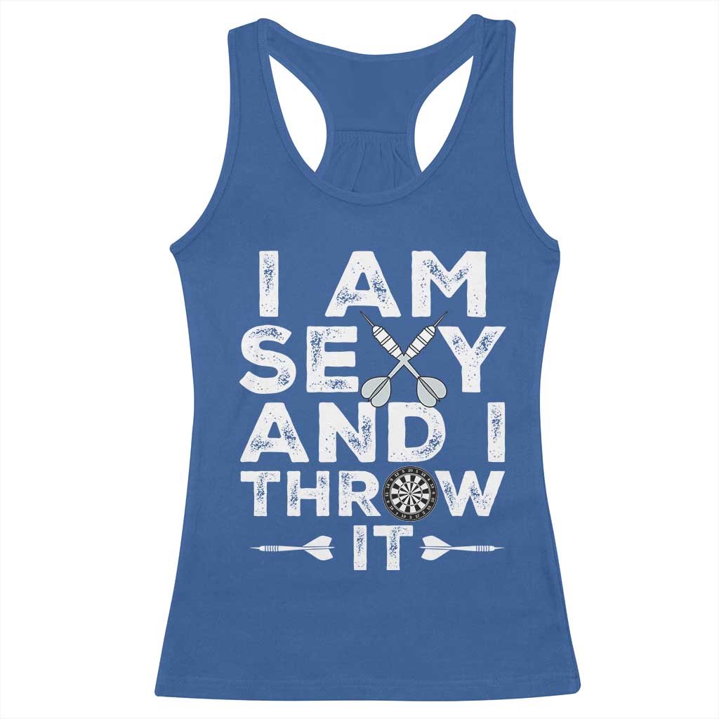 Funny Sexy Dart Player Joke Racerback Tank Top I Am Sexy And I Throw It TS12 Royal Blue Print Your Wear