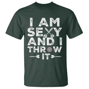 Funny Sexy Dart Player Joke T Shirt I Am Sexy And I Throw It TS12 Dark Forest Green Print Your Wear