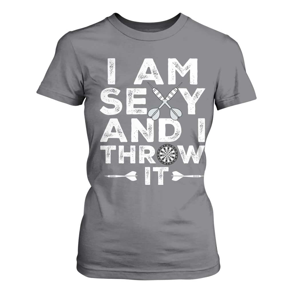 Funny Sexy Dart Player Joke T Shirt For Women I Am Sexy And I Throw It TS12 Charcoal Print Your Wear
