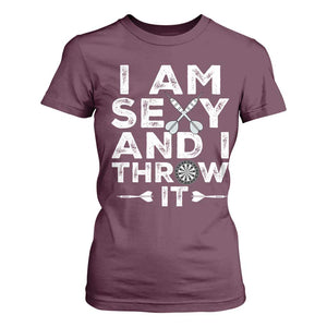 Funny Sexy Dart Player Joke T Shirt For Women I Am Sexy And I Throw It TS12 Maroon Print Your Wear