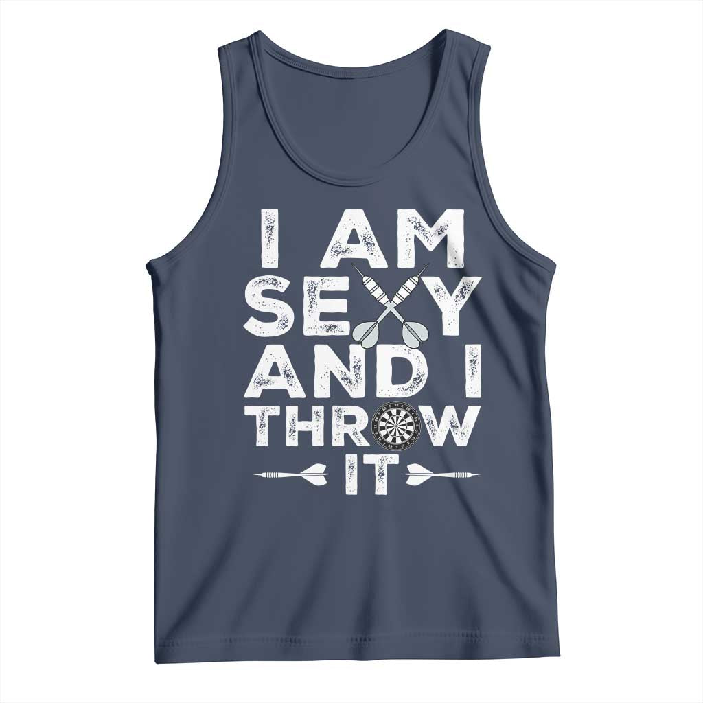 Funny Sexy Dart Player Joke Tank Top I Am Sexy And I Throw It TS12 Navy Print Your Wear