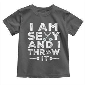 Funny Sexy Dart Player Joke Toddler T Shirt I Am Sexy And I Throw It TS12 Dark Heather Print Your Wear