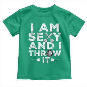Funny Sexy Dart Player Joke Toddler T Shirt I Am Sexy And I Throw It TS12 Irish Green Print Your Wear