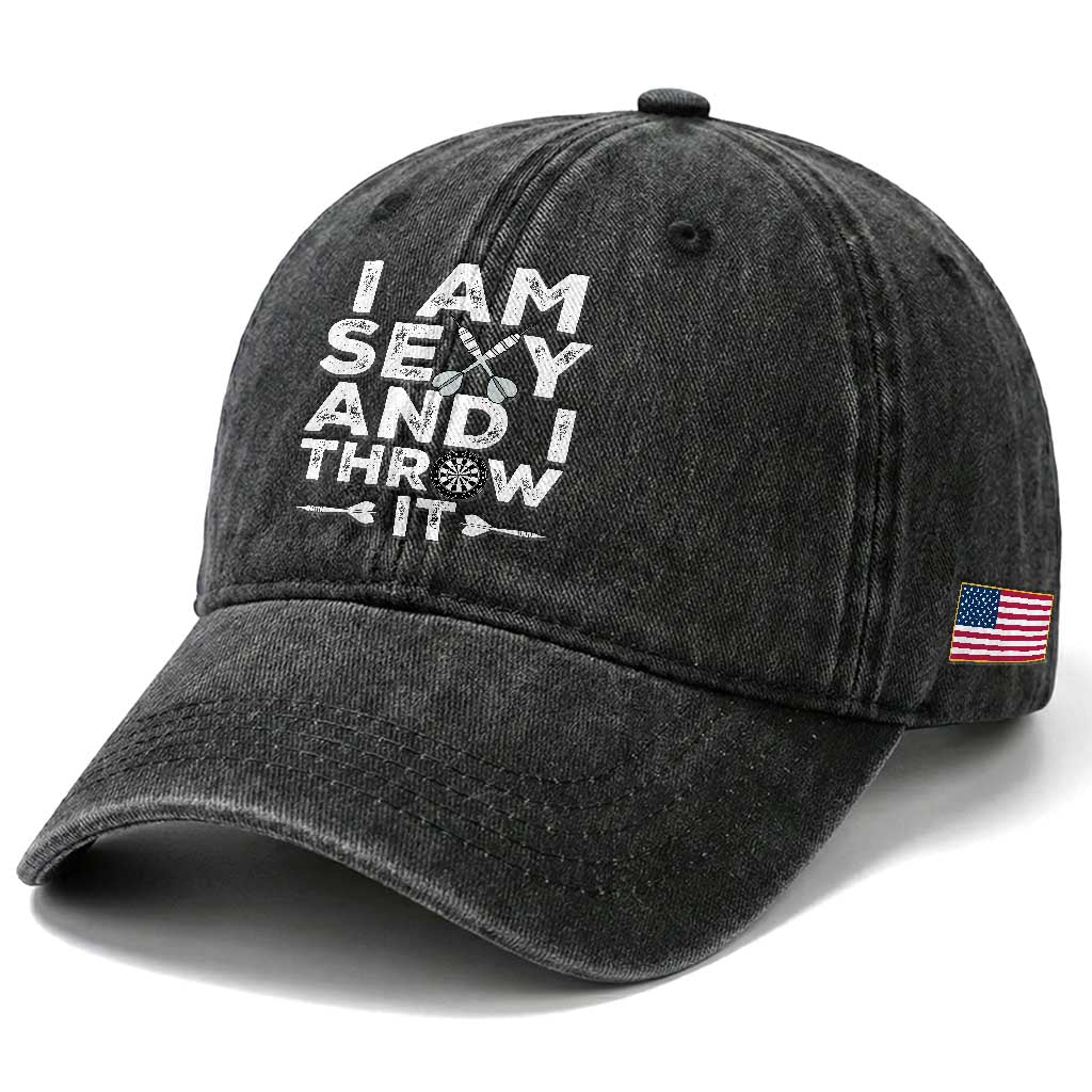 Funny Sexy Dart Player Joke Washed Cotton Baseball Cap I Am Sexy And I Throw It TS12 Print Your Wear