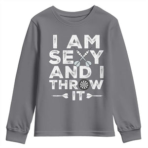 Funny Sexy Dart Player Joke Youth Sweatshirt I Am Sexy And I Throw It TS12 Charcoal Print Your Wear