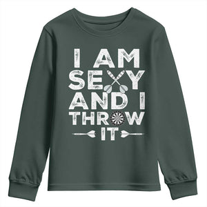 Funny Sexy Dart Player Joke Youth Sweatshirt I Am Sexy And I Throw It TS12 Dark Forest Green Print Your Wear