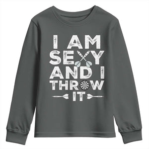 Funny Sexy Dart Player Joke Youth Sweatshirt I Am Sexy And I Throw It TS12 Dark Heather Print Your Wear
