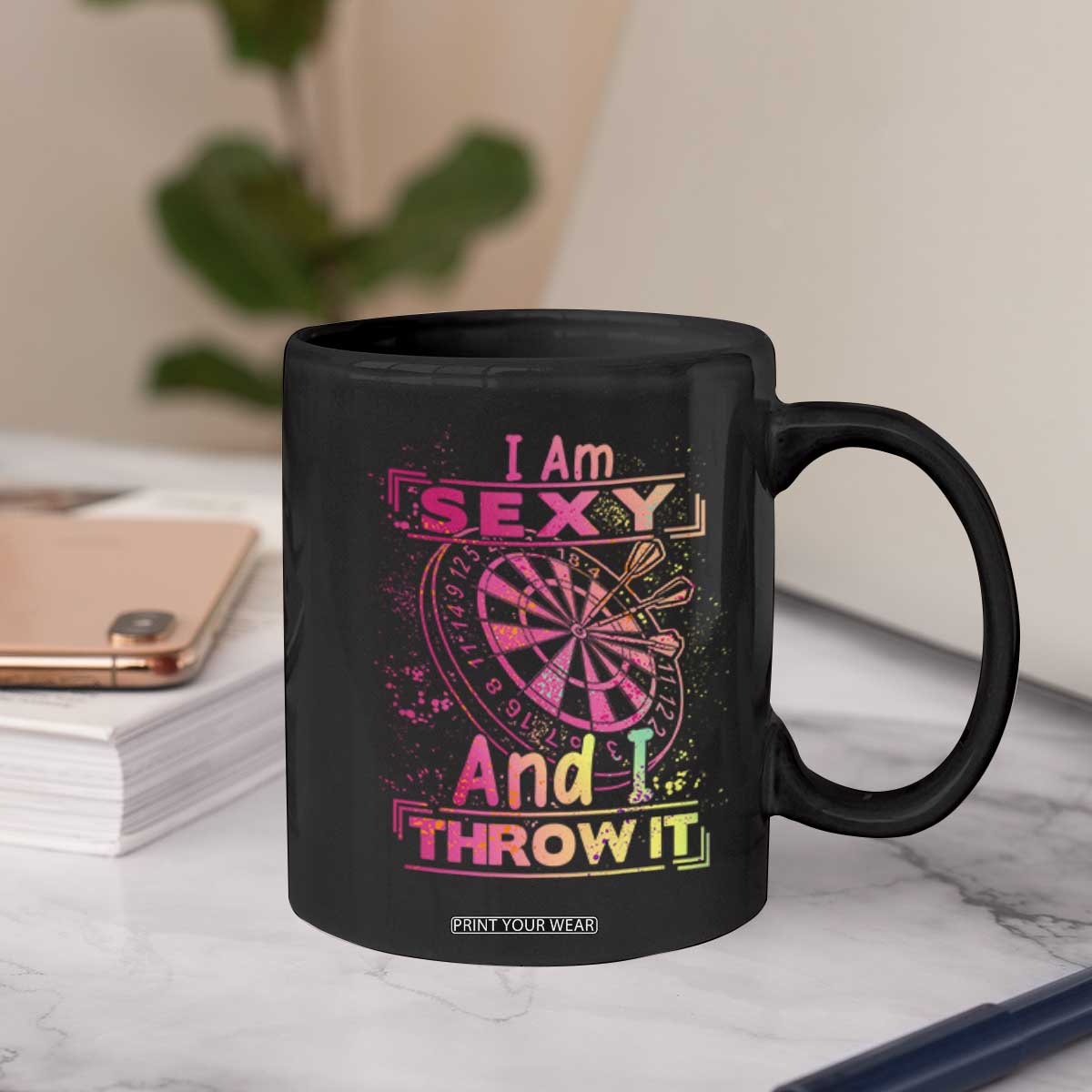 I Am Sexy And I Throw It Coffee Mug Sexy Dart Player Gift TS12 Print Your Wear