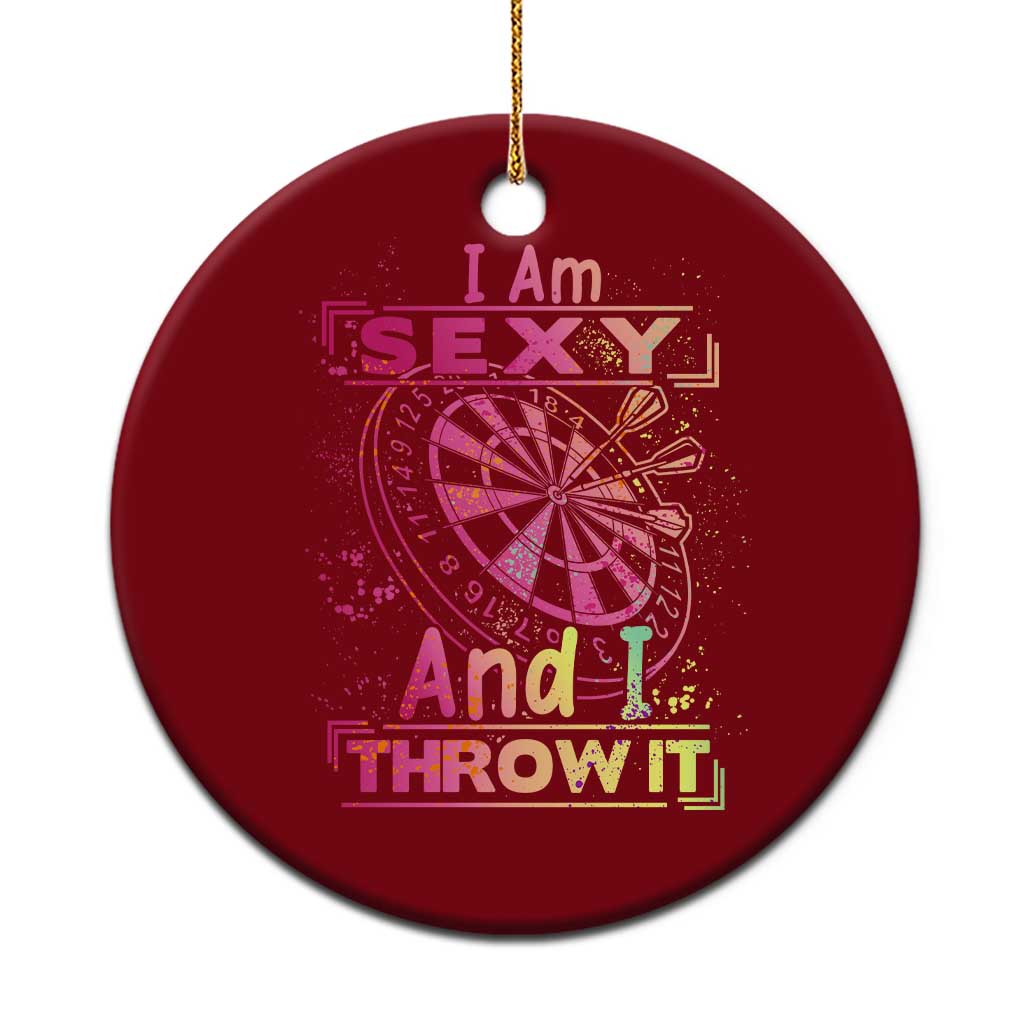 I Am Sexy And I Throw It Ceramic Ornament Sexy Dart Player Gift TS12 1pc Red Print Your Wear