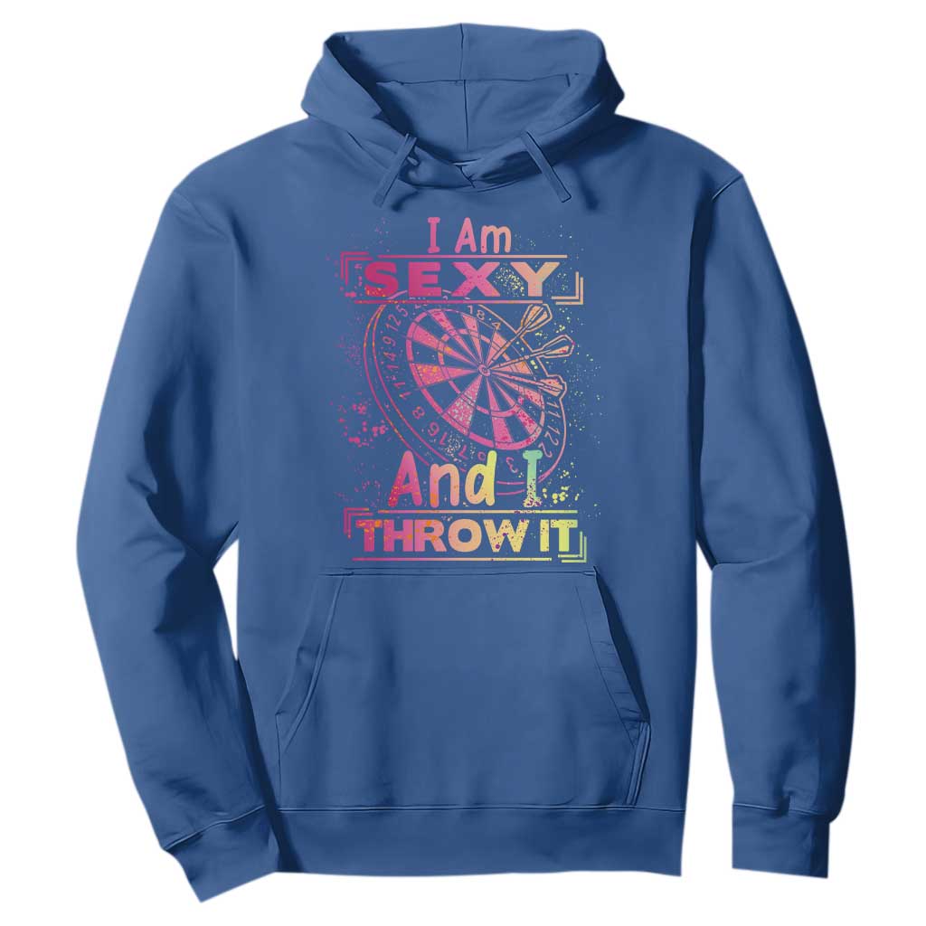 I Am Sexy And I Throw It Hoodie Sexy Dart Player Gift TS12 Royal Blue Print Your Wear