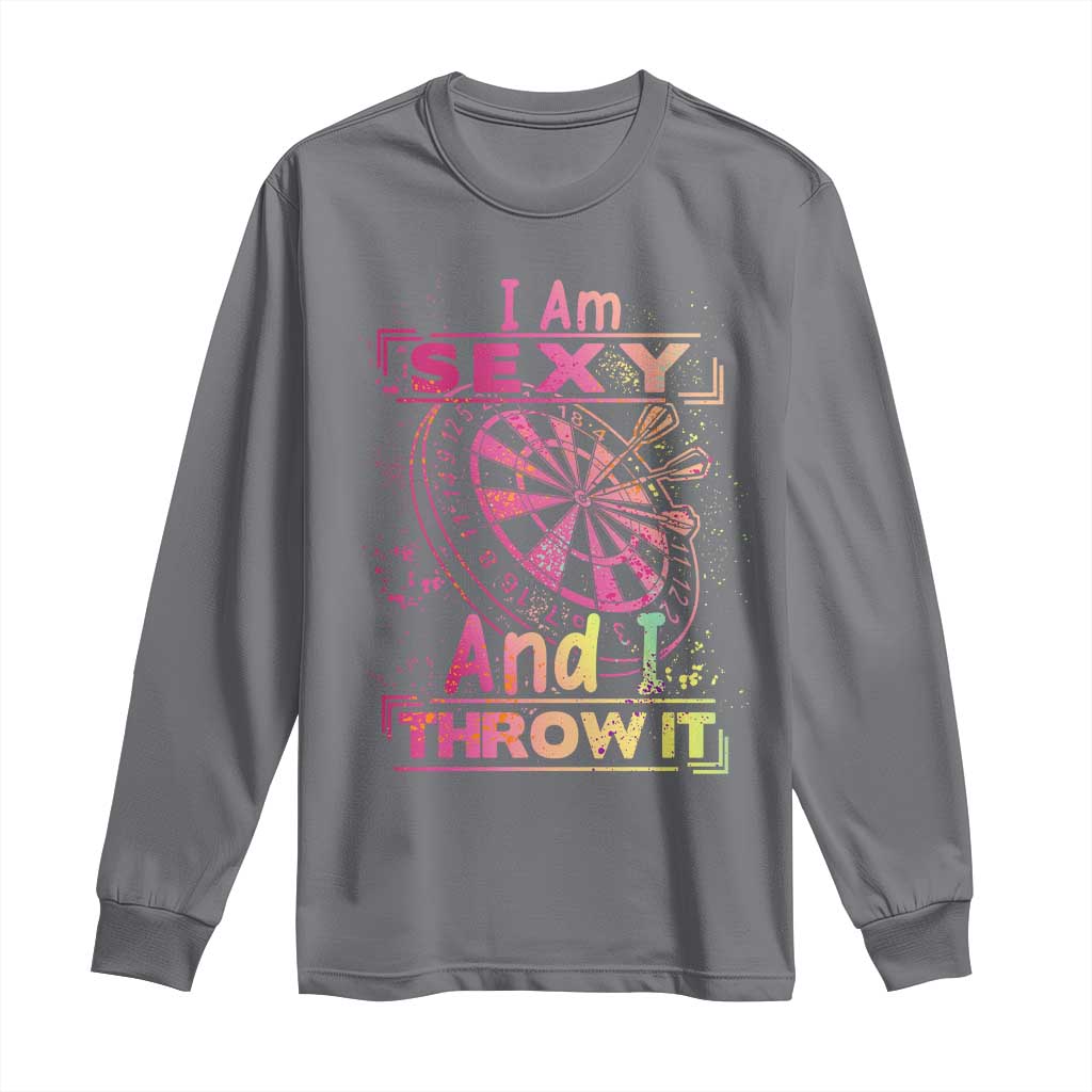 I Am Sexy And I Throw It Long Sleeve Shirt Sexy Dart Player Gift TS12 Charcoal Print Your Wear