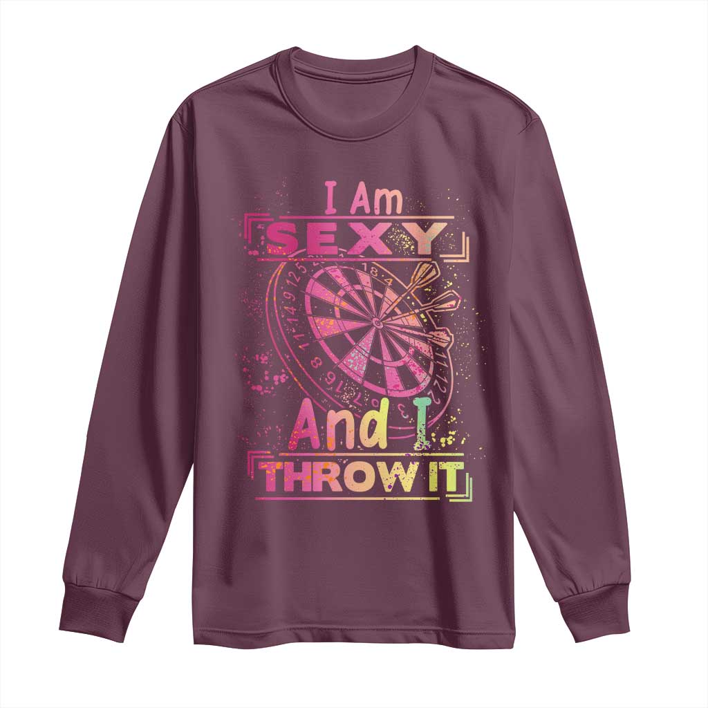 I Am Sexy And I Throw It Long Sleeve Shirt Sexy Dart Player Gift TS12 Maroon Print Your Wear