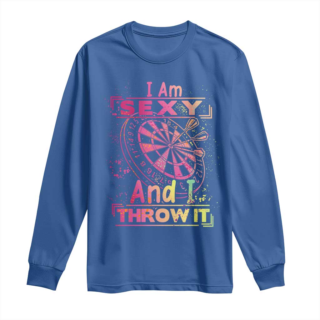I Am Sexy And I Throw It Long Sleeve Shirt Sexy Dart Player Gift TS12 Royal Blue Print Your Wear