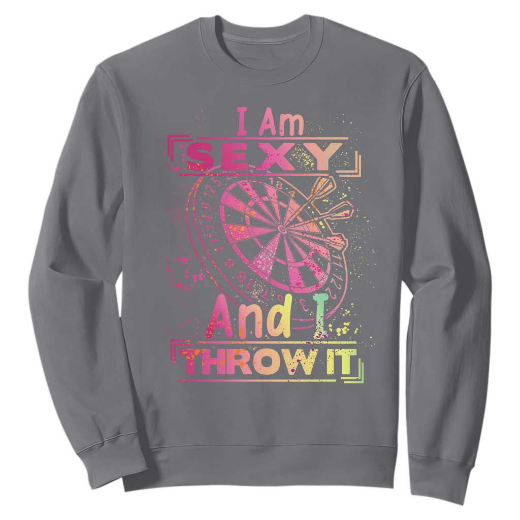 I Am Sexy And I Throw It Sweatshirt Sexy Dart Player Gift TS12 Charcoal Print Your Wear