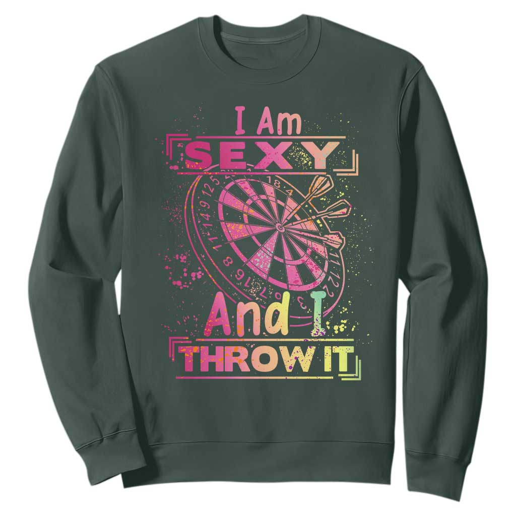 I Am Sexy And I Throw It Sweatshirt Sexy Dart Player Gift TS12 Dark Forest Green Print Your Wear