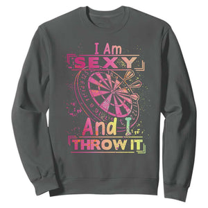 I Am Sexy And I Throw It Sweatshirt Sexy Dart Player Gift TS12 Dark Heather Print Your Wear